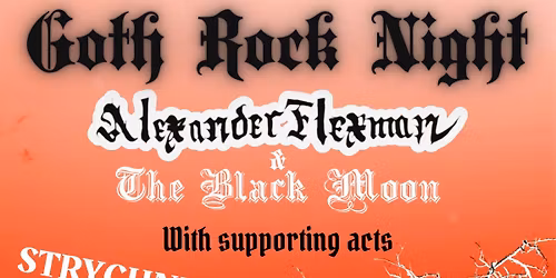 Goth Rock night in Halifax - with Strychnine, Hannah & The Hurricane, Chase Clarke & The Nightwatch