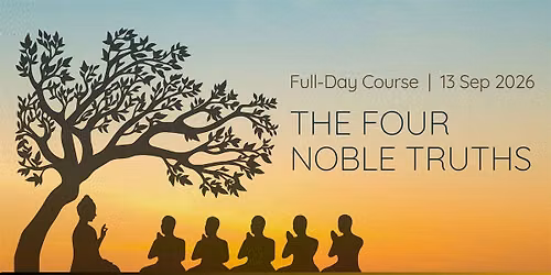 Full-Day Course: The Four Noble Truths