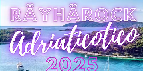 R\u00c4YH\u00c4ROCK 2025: Adriaticotico