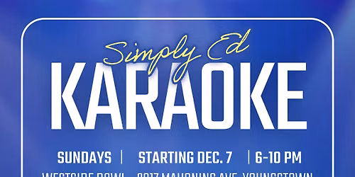 Karaoke Night with Simply Ed at the Westside Bowl - Every Sunday - No Cover!