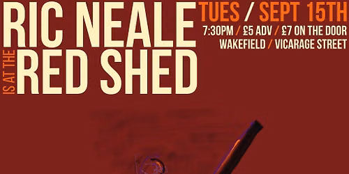 Ric Neale is at The Red Shed, Wakefield