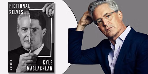 Fictional Selves | An Evening with Kyle MacLachlan