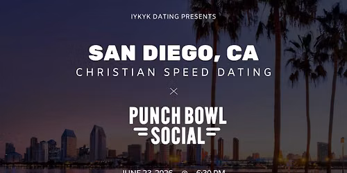 San Diego Christian Speed Dating | IYKYK Dating | 20s-30s | 6\/23\/26