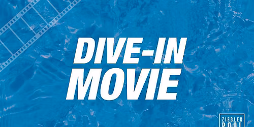 Dive-In Movie @ Ziegler Pool with Cinsei & We Outside