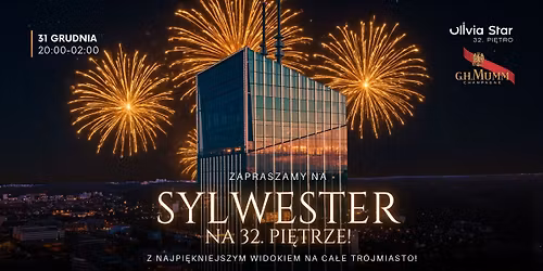 \ud83c\udf89 Sylwester na 32. pi\u0119trze Olivia Star | Powitaj Nowy Rok z najpi\u0119kniejszym widokiem w Tr\u00f3jmie\u015bcie!
