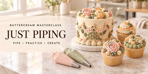 Buttercream Masterclass: Just Piping