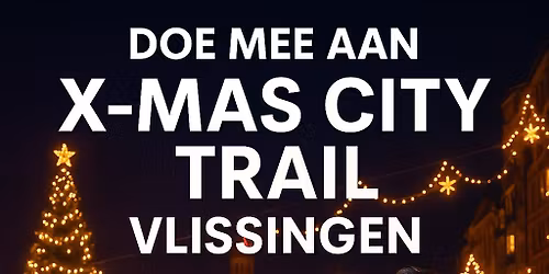 X-mas City Trail Vlissingen
