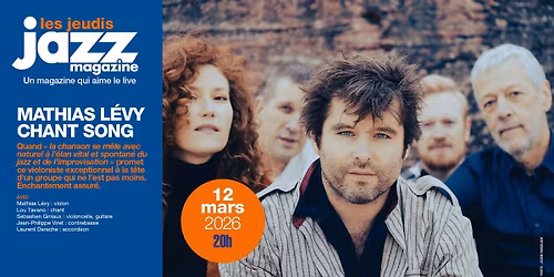 \u2605 Les Concerts Jazz Magazine #127 \u2022 Mathias L\u00e9vy chant song \u2605
