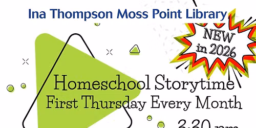 Homeschool Storytime is coming to Ina Thompson Moss Point Library!