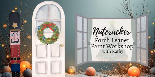 Nutcracker Porch Leaner Paint Night with Kathy