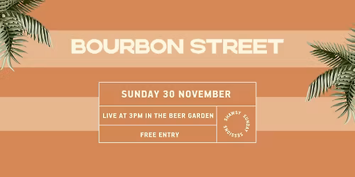 Shaws Bay Sunday Sessions ft. Bourbon Street | Free Entry 