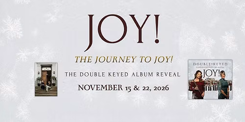 Double Keyed: The Journey to Joy! An Album Release Celebration