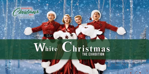 Memories of Christmas Past | White Christmas: The Exhibition