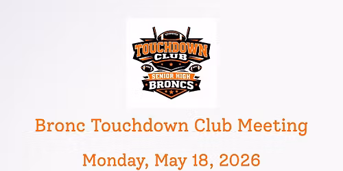 \ud83d\udd36Bronc Touchdown Club Meeting\u25fc\ufe0f