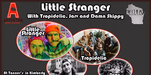 Little Stranger, Tropidelic, Jarv and Damn Skippy at Tanner's