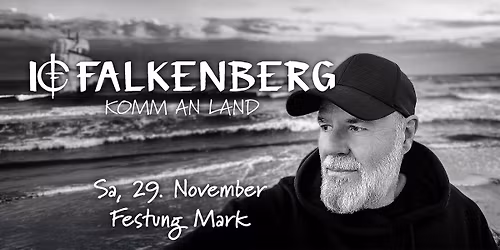 IC FALKENBERG – Das Solo-Konzertprogramm zum Album „Komm an Land“ - Festung Mark Magdeburg
