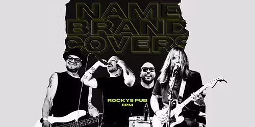 Name Brand Covers @ Rocky\u2019s Pub in Liverpool NY