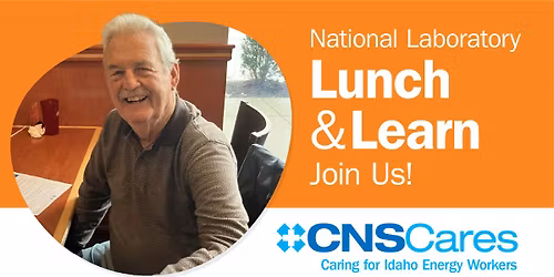 Lunch & Learn Event for former Idaho National Laboratory Workers
