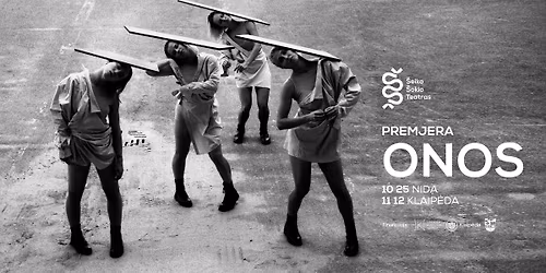 PREMJERA | \u0160iuolaikinio \u0161okio spektaklis ONOS | Klaip\u0117da
