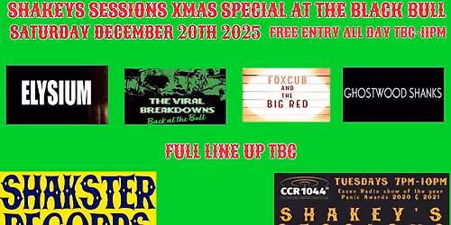 SHAKEYS SESSIONS XMAS SPECIAL SATURDAY 2OTH DECEMBER 2025