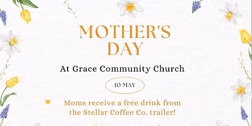 Mother's Day at Grace Community Church