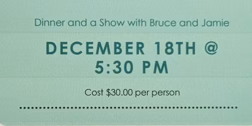 Dinner and a Show w\/ Bruce and Jamie