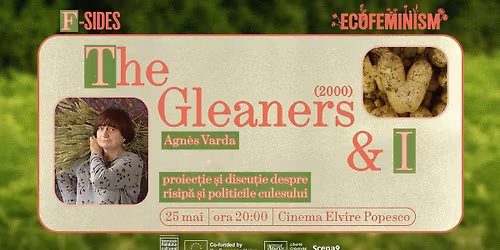Proiec\u021bie The Gleaners and I, r. Agn\u00e8s Varda + discu\u021bie despre risip\u0103