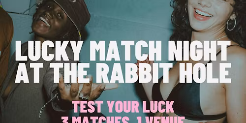 THURSDAY | \u2618\ufe0fLUCKY MATCH NIGHT | \ud83d\udc30\ud83d\udd73 THE RABBIT HOLE | MINNEAPOLIS