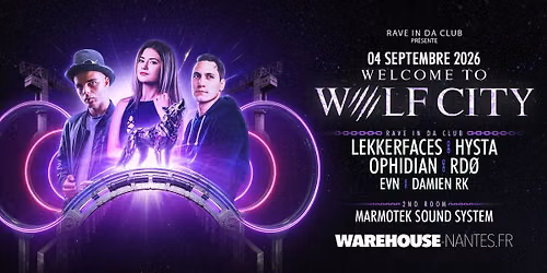 Rave in Da Club x Wolf City : Hysta, Lekkerfaces, Ophidian, RD\u00d8 & more @Warehouse Nantes
