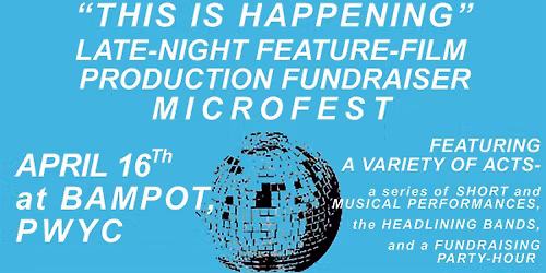 THIS IS HAPPENING PRODUCTION FUNDRAISER MICROFEST