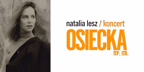 Natalia Lesz - Osiecka itp., itd. z okazji 90. urodzin poetki! 
