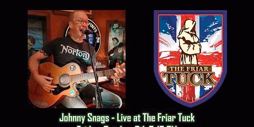Johnny Snags - Live at The Friar Tuck - Friday, October 9th 7-10 PM