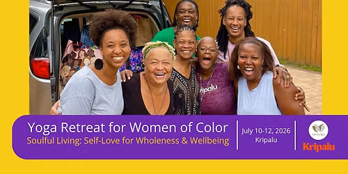 Yoga Retreat for Women of Color: Soulful Living: Self Love for Wholeness and Wellbeing