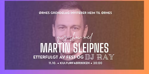 HEIM TIL ØRNES // Quiz-show med Martin Sleipnes, fest med DJ Ray og nattmat fra Brødrene Berbusmel 
