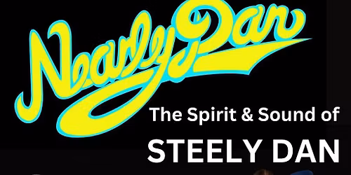 Nearly Dan : The Spirit & Sound of Steely Dan