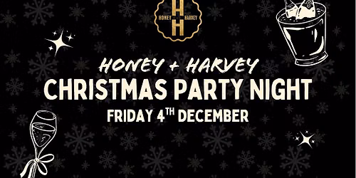 Honey + Harvey Christmas  Party Night