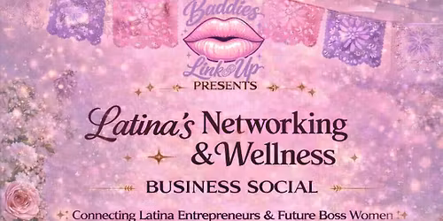 LATINA\u2019S NETWORKING & WELLNESS