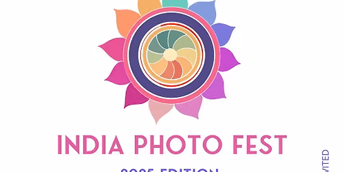 India Photo Fest - 2025 Edition