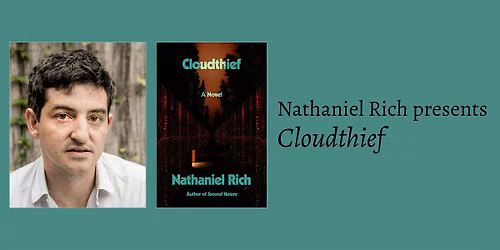 Nathaniel Rich presents Cloudthief, with Leanne Shapton