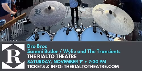 Dro Bros \/ Sammi Butler \/ Wylie and The Transients