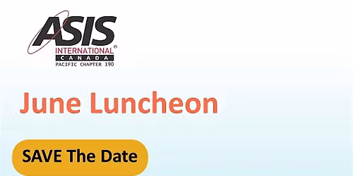 June ASIS Canadian Pacific Chapter 190 Chapter luncheon