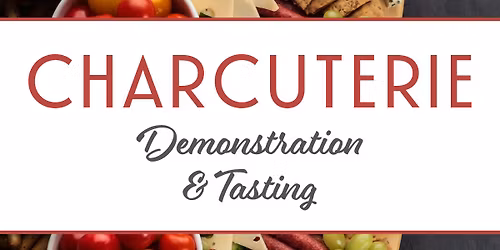 Charcuterie Demonstration & Tasting at Old Main Village