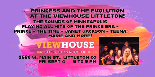 Princess and the Evolution at the ViewHouse in Littleton!