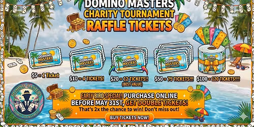 Domino Master Tournament Raffle Tickets!