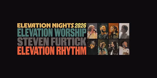 Elevation Worship and Steven Furtick - Elevation Nights at Toyota Center - TX — Toyota Center - TX