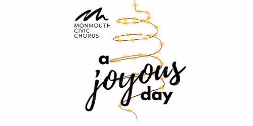 Monmouth Civic Chorus: A Joyous Day