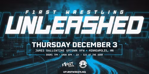 F1RST Wrestling: UNLEASHED (21+ | THUR. 12\/03\/26)
