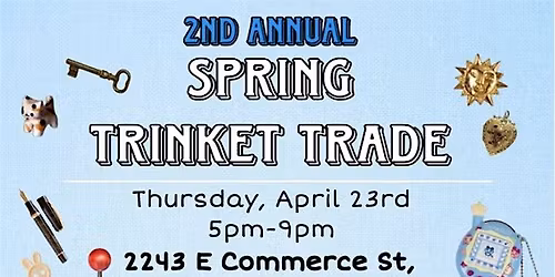 2nd Annual Spring Trinket Trade