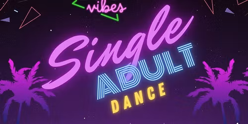 80s Night Single Adult Dance (& Potluck)