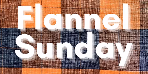 Flannel Sunday @ The Vineyard